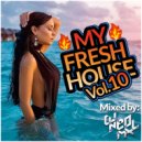 DJNeoMxl - My Fresh House Vol.10 Mixed by DJNeoMxl