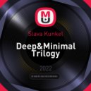 Slava Kunkel - Deep&Minimal Trilogy #1