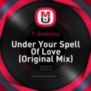 P.Andonov - Under Your Spell Of Love