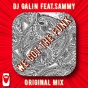 DJ GALIN feat.Sammy - We Got The Funk