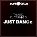 DJ Carlos G & DJ Thiago Oliveira - JUST DANCE