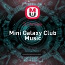 DJ Andjey - Mini Galaxy Club Music