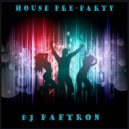 DJ PafTron - House Pre-Party