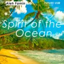 Aleh Famin - Spirit of the Ocean