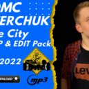 DMC NESTERCHUK - De City Mashup & Edit Pack 2022
