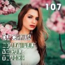 DJ GELIUS - Beautiful Vocal Trance 107