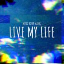 mind your MANRz - Live My Life