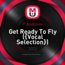 P.Andonov - Get Ready To Fly