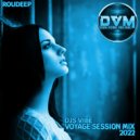 Djs Vibe - Voyage Session Mix 2022 (Roudeep)