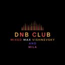 Mixed Max Vishnevsky and Mila - DnB Club - Episode#87 (24.10.2022)