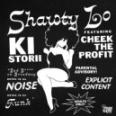 Ki Storii & Cheek The Profit - Shawty Lo