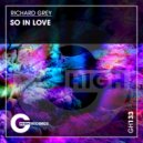 Richard Grey - So In Love