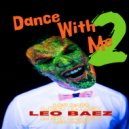 Leo Baez - DANCE WITH ME 2
