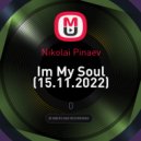 Nikolai Pinaev - Im My Soul (15.11.2022)