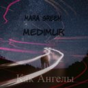 Mara Greem & Medimur - КАК АНГЕЛЫ