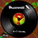 Maxwell X - Enigma