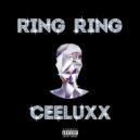 Ceeluxx. - No Caller ID (Ring Ring)