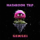 SenSei - Mashroom Trip
