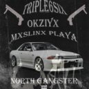 TripleSix & OKZIYX & MXSLINX PLAYA - NORTH GANGSTER