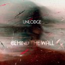 Unlodge - Behind the wall
