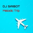 DJ Saibot - Melodic Trip