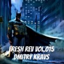 Dmitry Kravs - Fresh Rev Vol.#015 [2022]