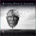 Musique Pour L'Anxiété & Musique Relaxante pour Lutter Contre Le Stress & Expérience de Réduction du - Musique de bien-être