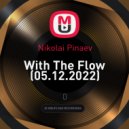 Nikolai Pinaev - With The Flow (05.12.2022)