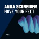 Anna Schneider - Move Your Feet