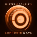 Mister E Double V - Euphoric Wave Vol.268