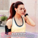 DJ Retriv - Tech & Club party House ep. 35
