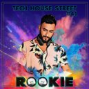 DJ ROOKIE(SL) - TECH HOUSE STREET #41