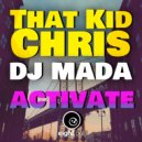 That Kid Chris & DJ Mãdã & Chris Staropoli - Activate