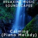 Relaxing Music Soundscapes - Calming (Piano Melody)