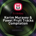 DJ Andjey - Kerim Muravey & Pawel Prutt Tracks Compilation