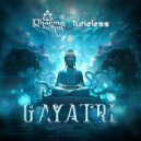 Dharma Ohm & Tuneless - Gayatri