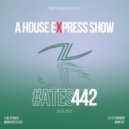 Alterace - A House Express Show #442