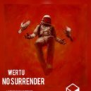 WERTU - NO SURRENDER