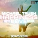 DJ Michael Trush - Happiness and Love Mix