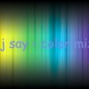 Dj Say - Color Mix