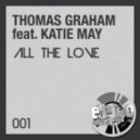 Thomas Graham - All This Love Feat Katie May
