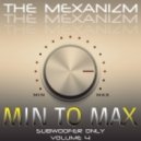 The MeXaNiZM - Min to Max