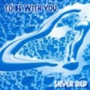 Silver Red - To Be With You (chillout mix) 2012-05-16