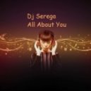 Dj Serega - All About You