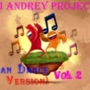 DJ Andrey Project - Russian Dance(July Version)Vol 2