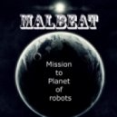Malbeat - Mission to Planet of robots