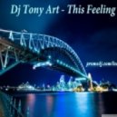 Dj Tony Art(a.k.a Tony Ico) - This Feeling