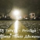 Dj ToPeTe - Privilege