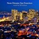 DJ Iridium - Neon Dreams: San Francisco