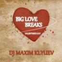 MAXIM KLYUEV - BIG LOVE BREAKS << DJ MIX >>